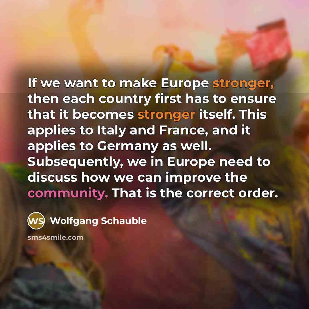 “If we want to make Europe stronger, then each country…” quote by Wolfgang Schauble