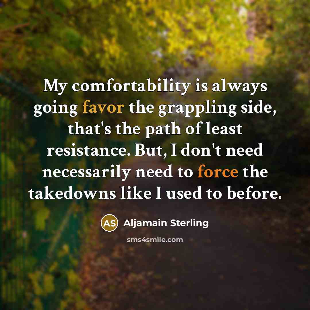 “My comfortability is always going favor the grappling side, that's…” quote by Aljamain Sterling