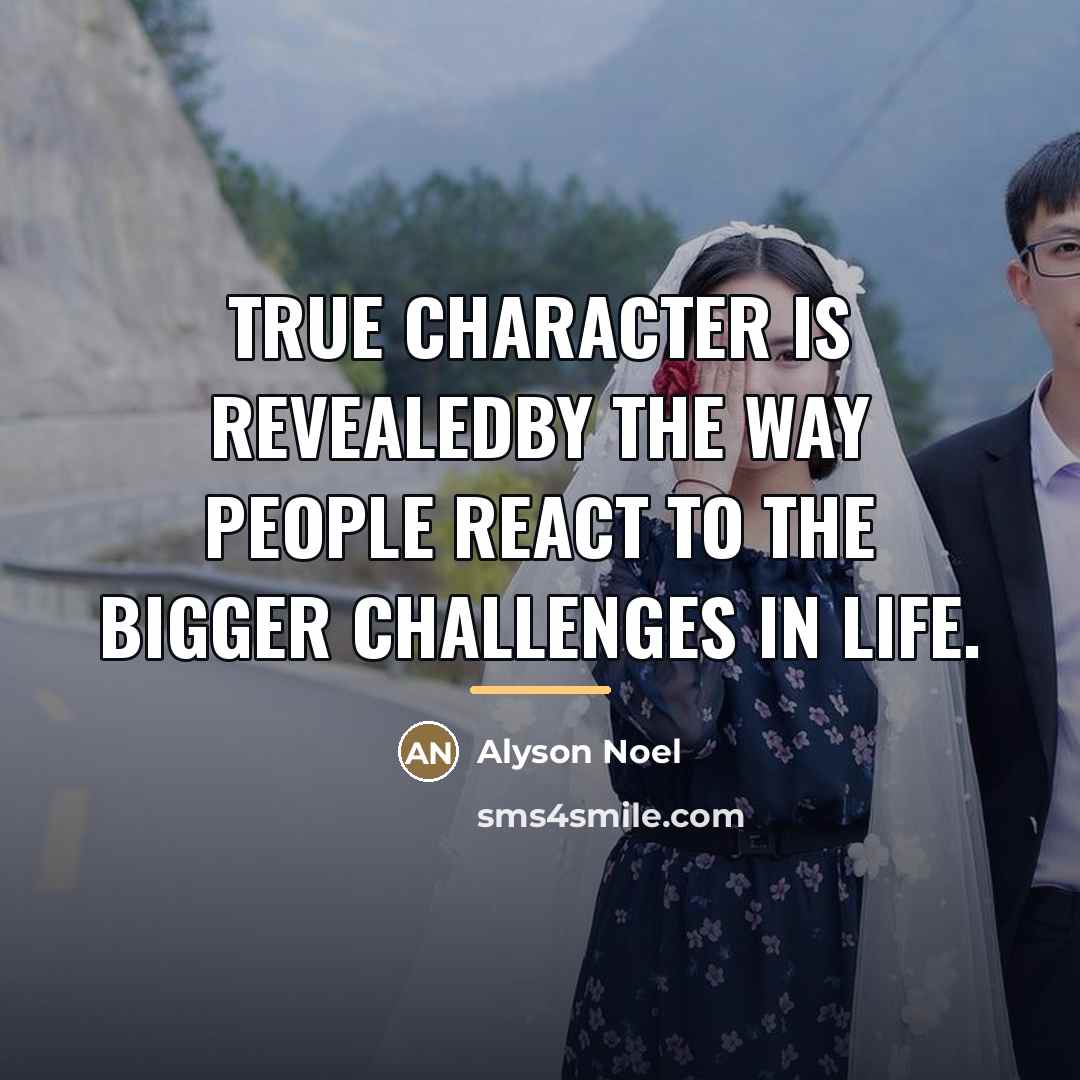 “True character is revealedby the way people react to the…” quote by Alyson Noel