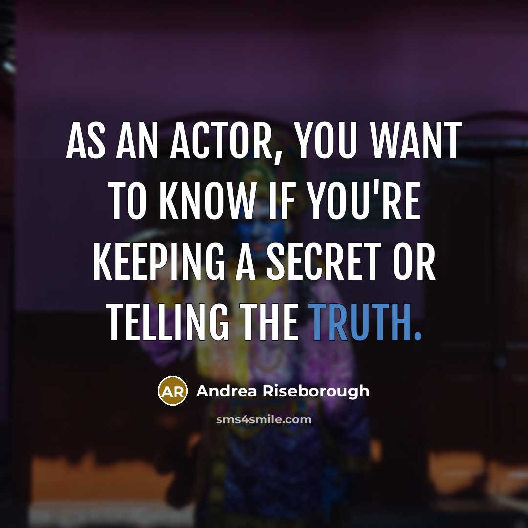 “As an actor, you want to know if you're keeping…” quote by Andrea Riseborough