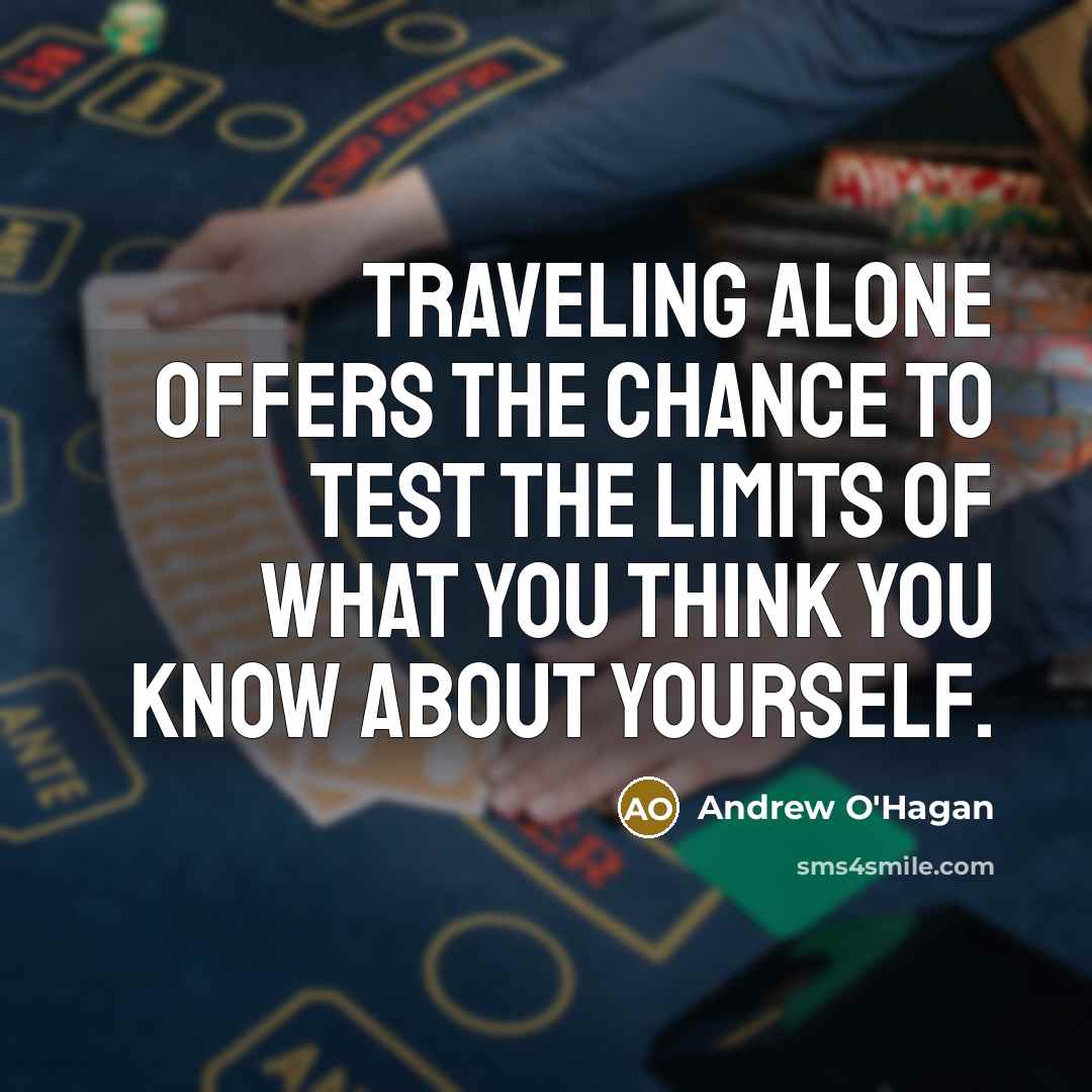 “Traveling alone offers the chance to test the limits of…” quote by Andrew O'Hagan