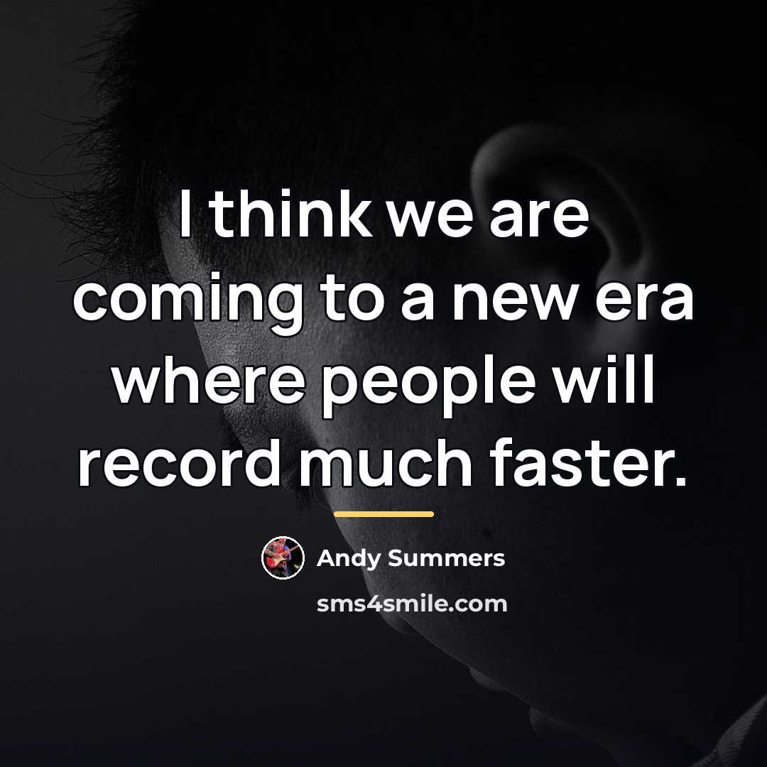 “I think we are coming to a new era where…” quote by Andy Summers