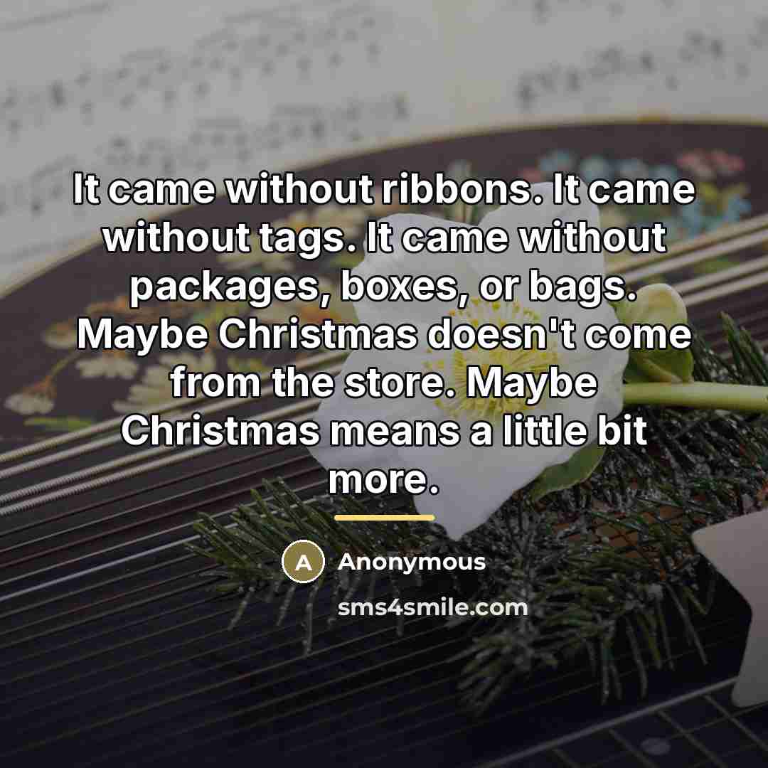“It came without ribbons. It came without tags. It came…” quote by Anonymous