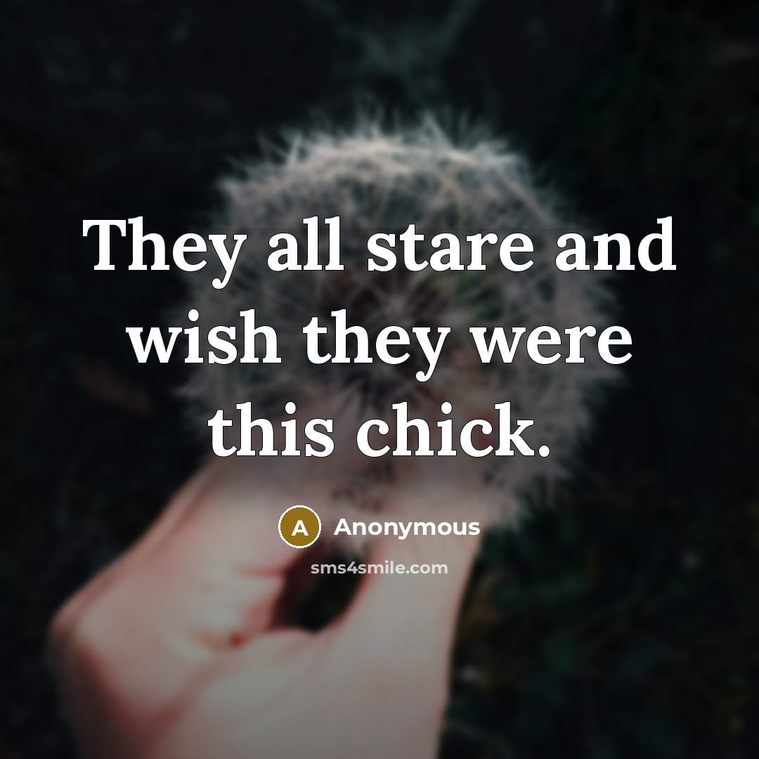 “They all stare and wish they were this chick.…” quote by Anonymous