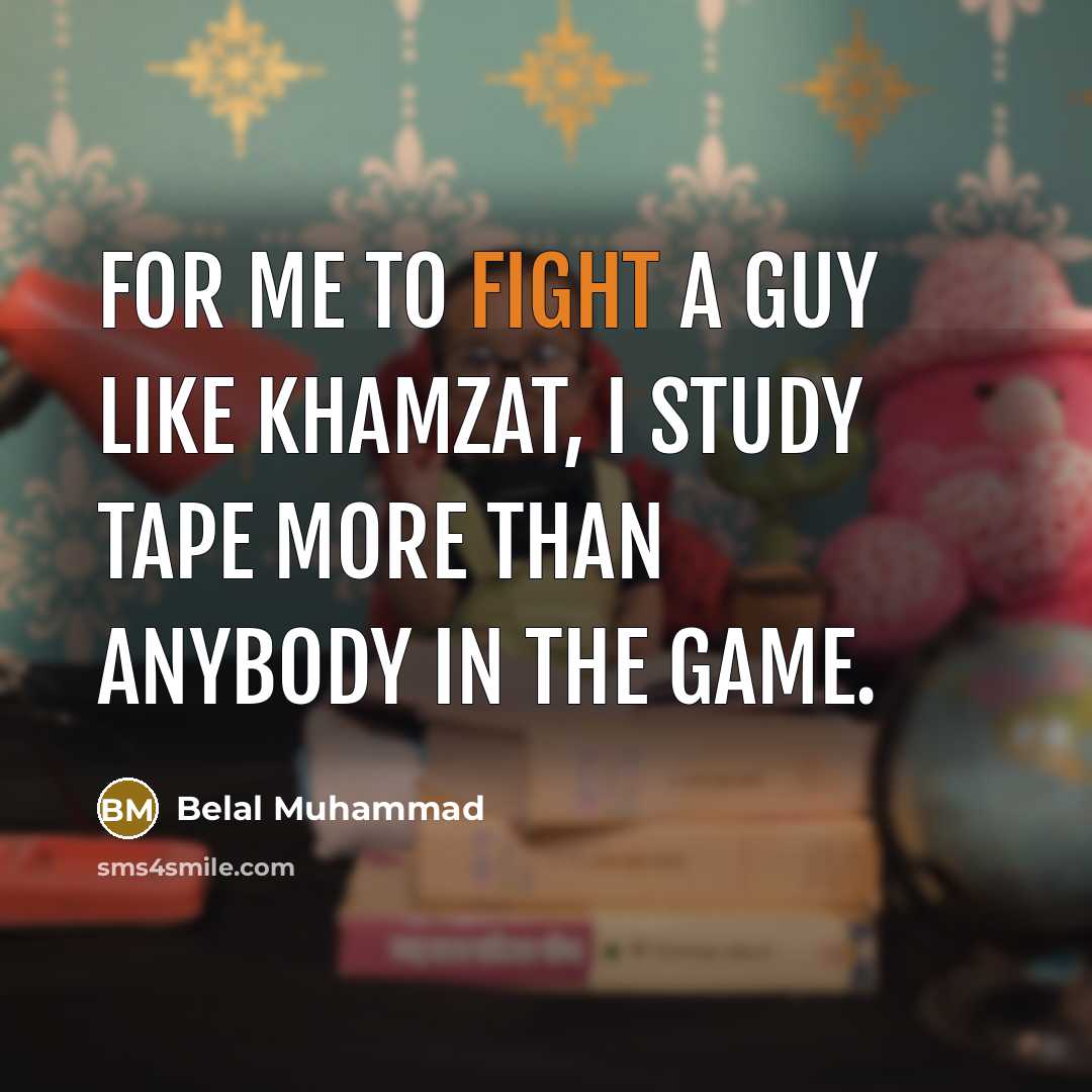“For me to fight a guy like Khamzat, I study…” quote by Belal Muhammad