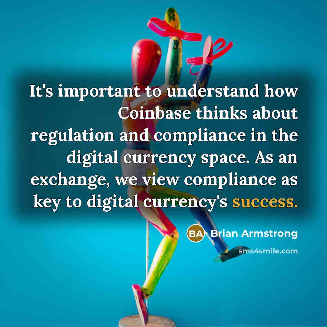 “It's important to understand how Coinbase thinks about regulation and…” quote by Brian Armstrong
