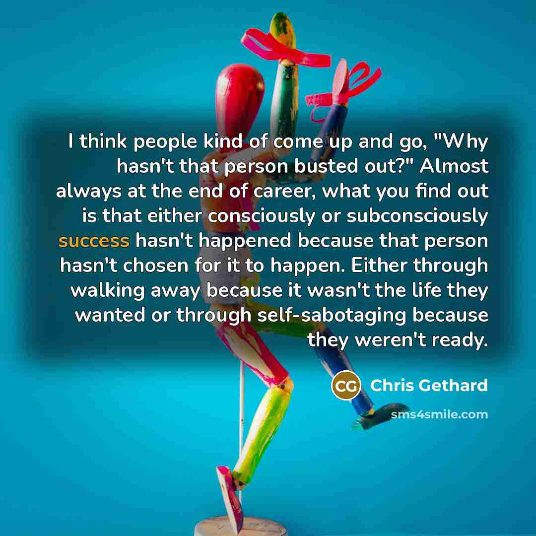 “I think people kind of come up and go, "Why…” quote by Chris Gethard