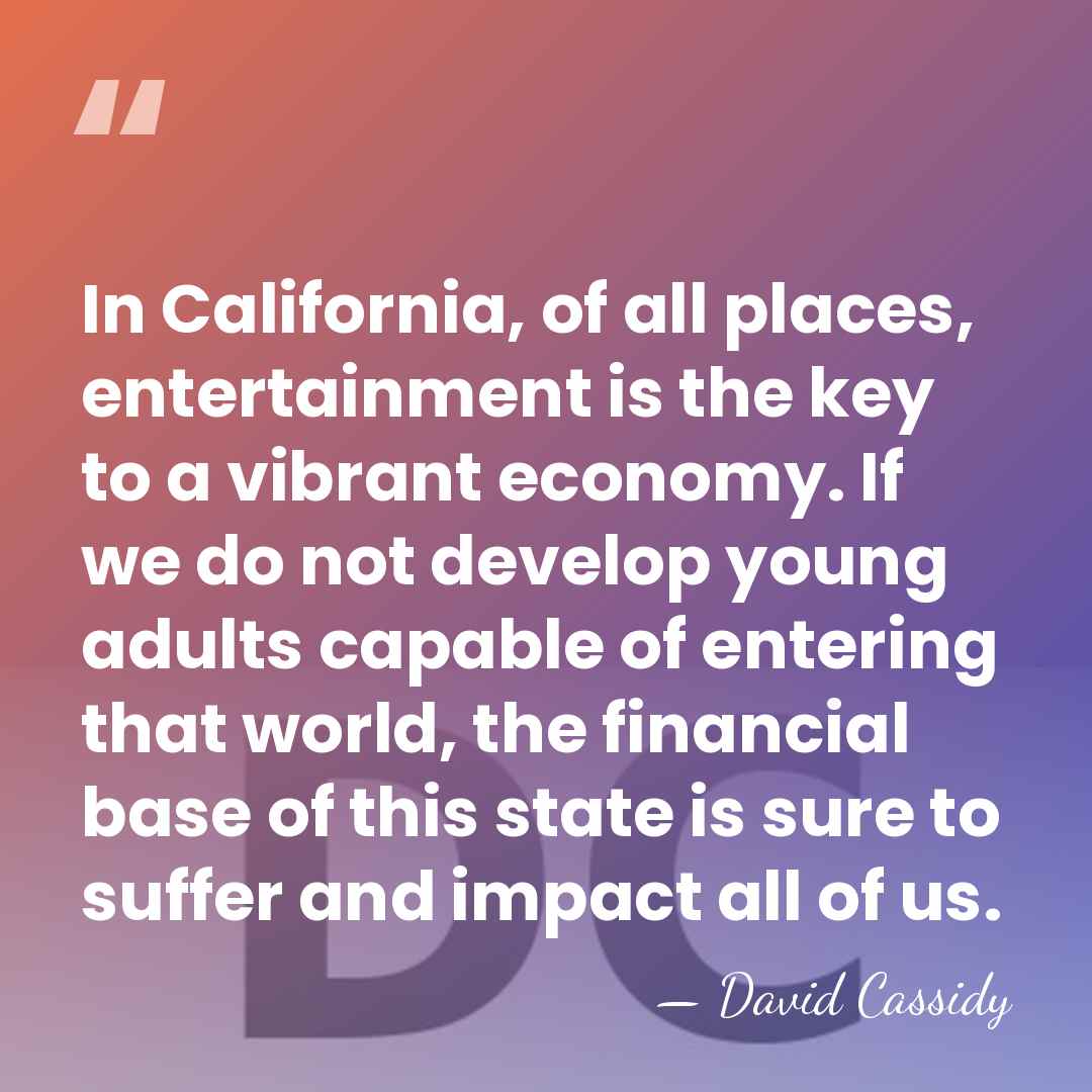 In California, of all places, entertainment is the key to a vibrant&hellip; - David Cassidy