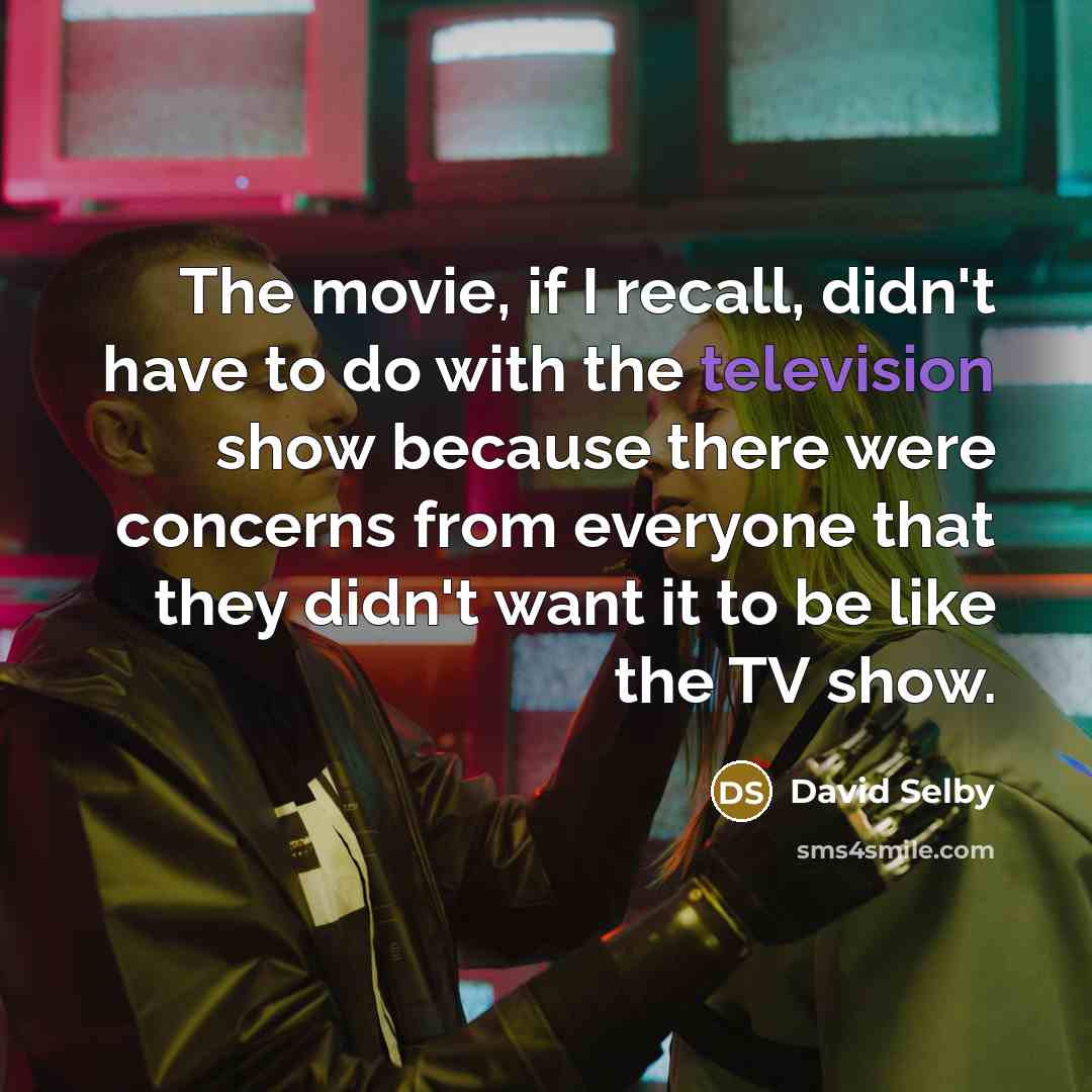 “The movie, if I recall, didn't have to do with…” quote by David Selby