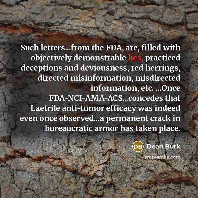 “Such letters...from the FDA, are, filled with objectively demonstrable lies,…” quote by Dean Burk