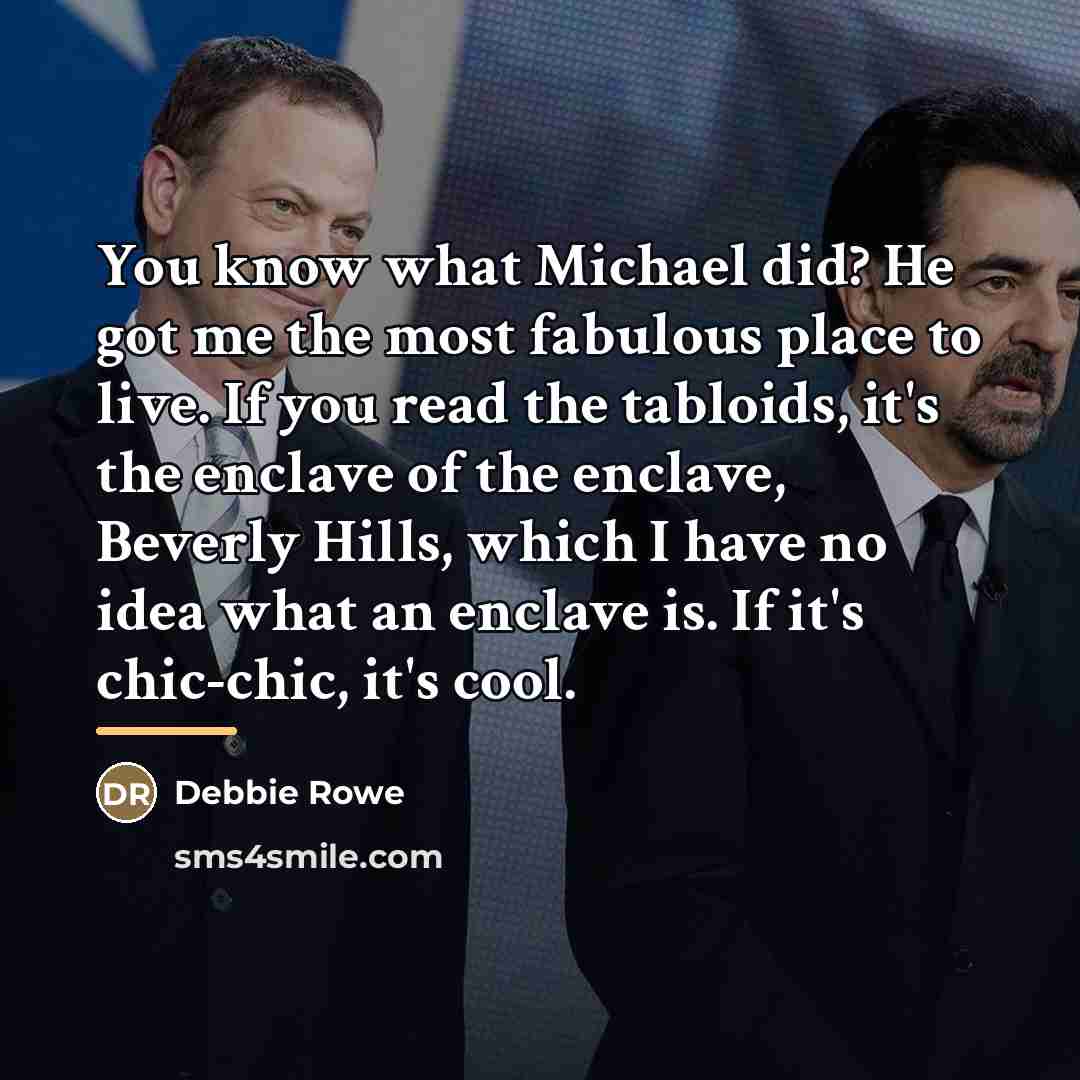 “You know what Michael did? He got me the most…” quote by Debbie Rowe