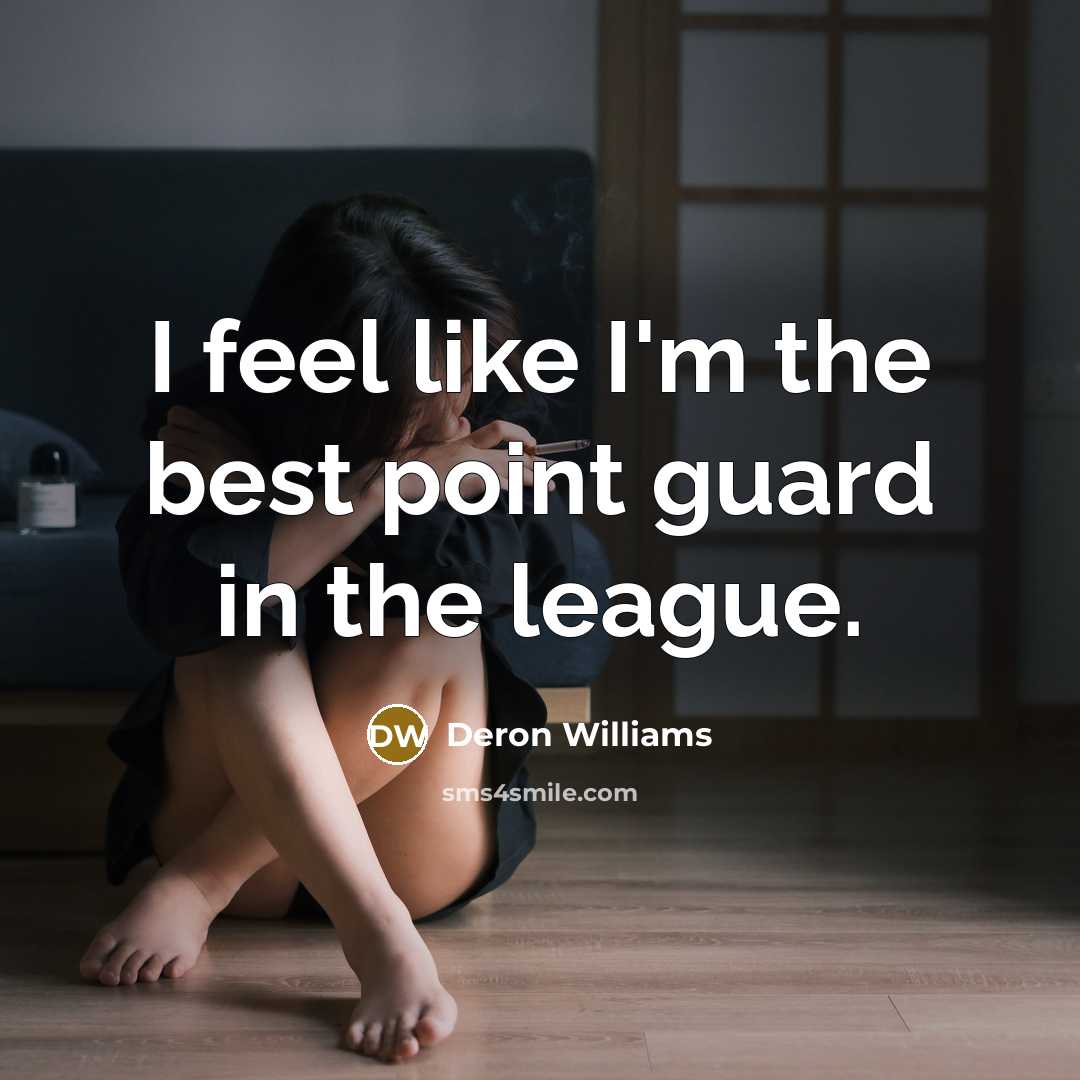 “I feel like I'm the best point guard in the…” quote by Deron Williams
