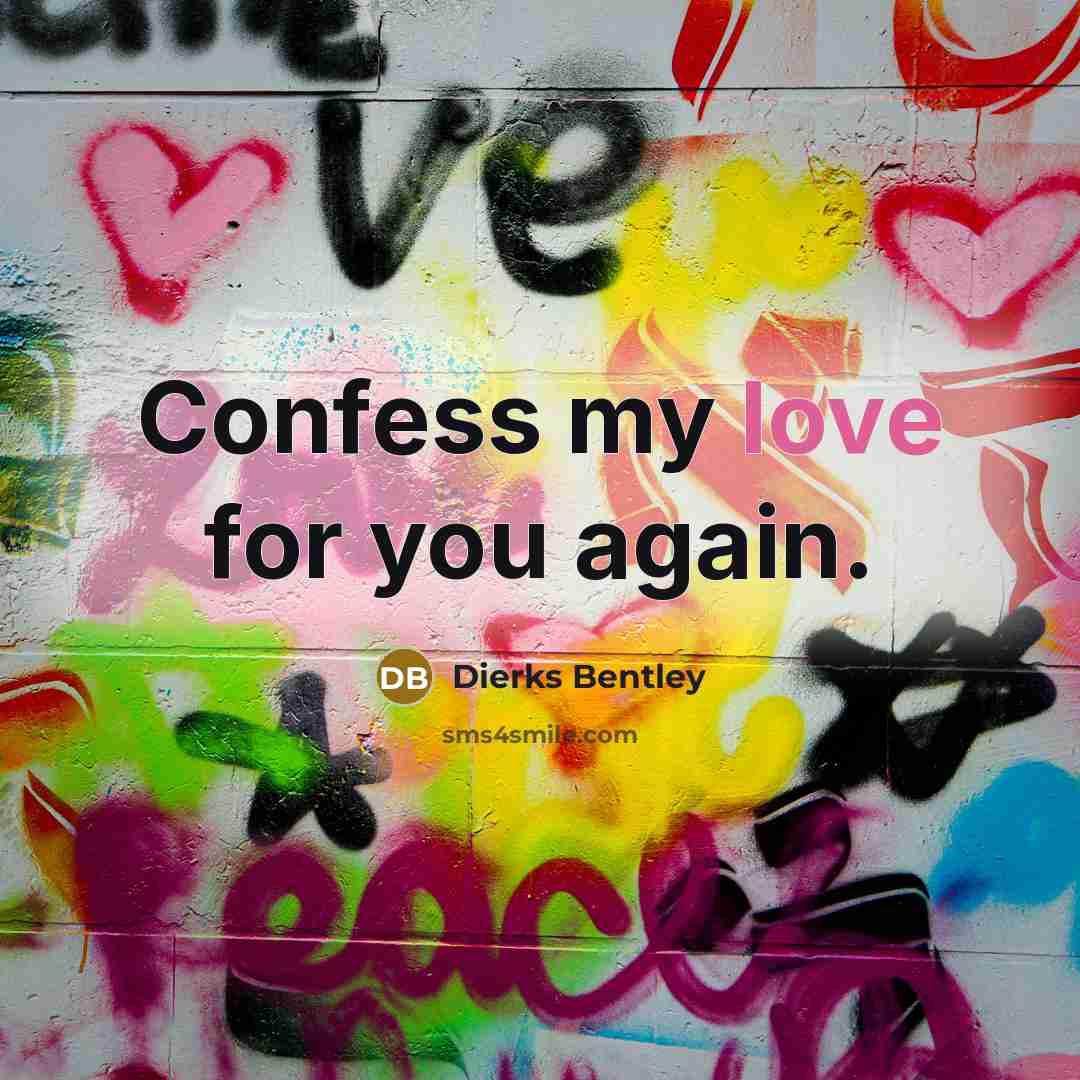 “Confess my love for you again.…” quote by Dierks Bentley