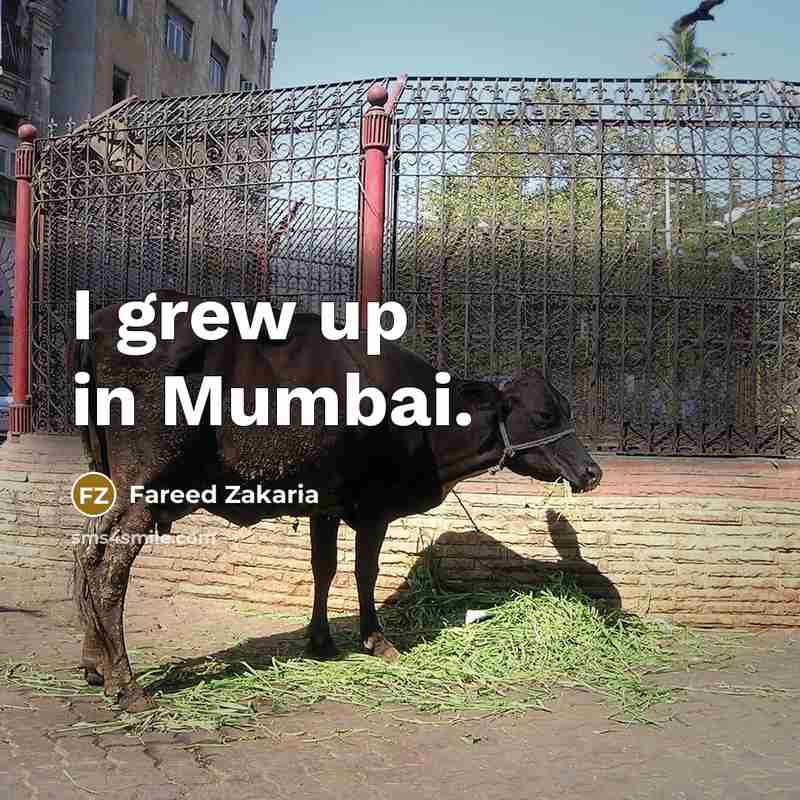 “I grew up in Mumbai.…” quote by Fareed Zakaria