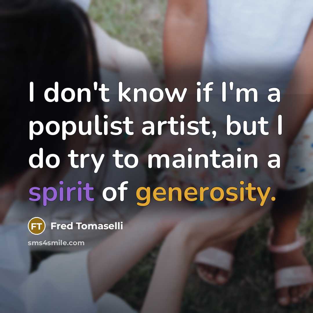 “I don't know if I'm a populist artist, but I…” quote by Fred Tomaselli