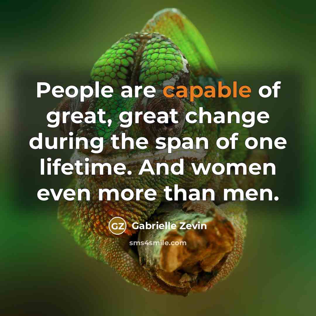 “People are capable of great, great change during the span…” quote by Gabrielle Zevin