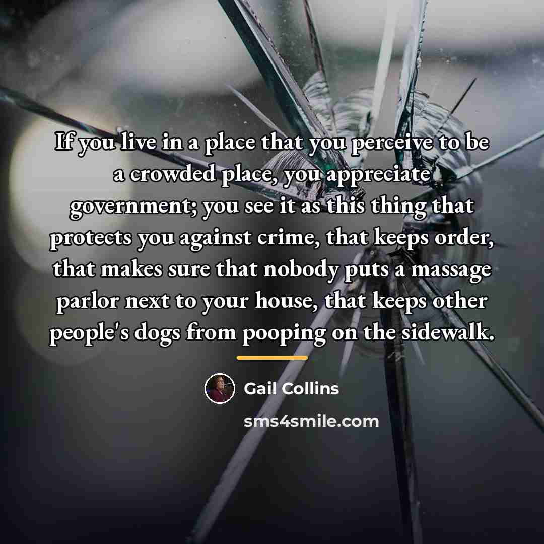“If you live in a place that you perceive to…” quote by Gail Collins