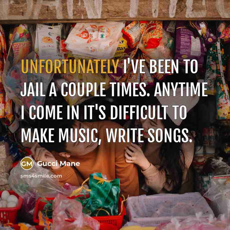 “Unfortunately I've been to jail a couple times. Anytime I…” quote by Gucci Mane