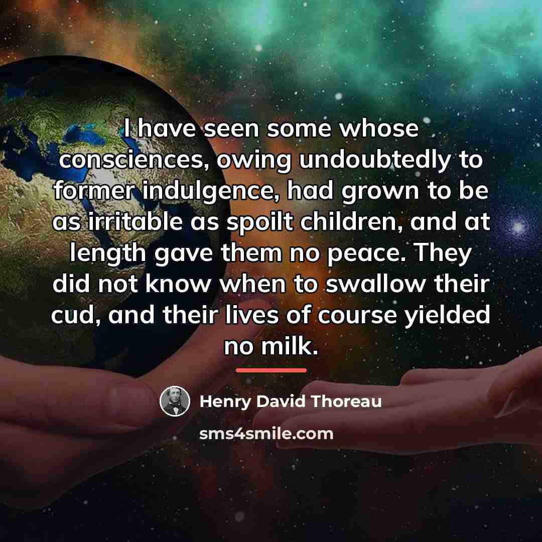 “I have seen some whose consciences, owing undoubtedly to former…” quote by Henry David Thoreau