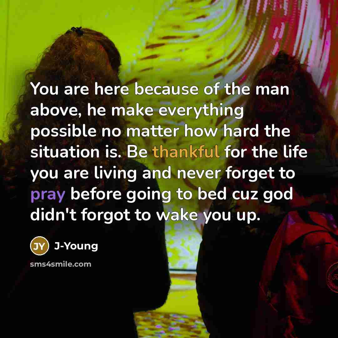 “You are here because of the man above, he make…” quote by J-Young