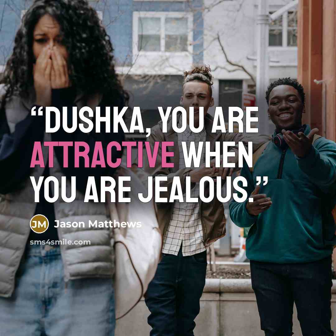 “Dushka, you are attractive when you are jealous.” quote by Jason Matthews