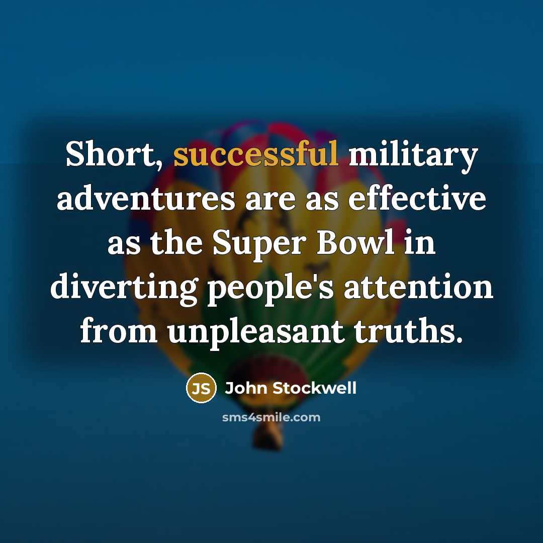 “Short, successful military adventures are as effective as the Super…” quote by John Stockwell