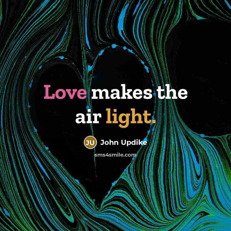 “Love makes the air light.…” quote by John Updike