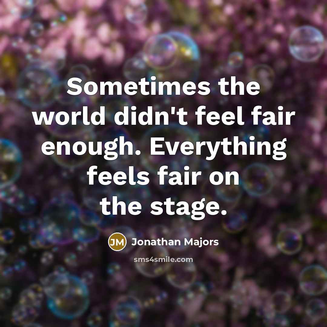 “Sometimes the world didn't feel fair enough. Everything feels fair…” quote by Jonathan Majors