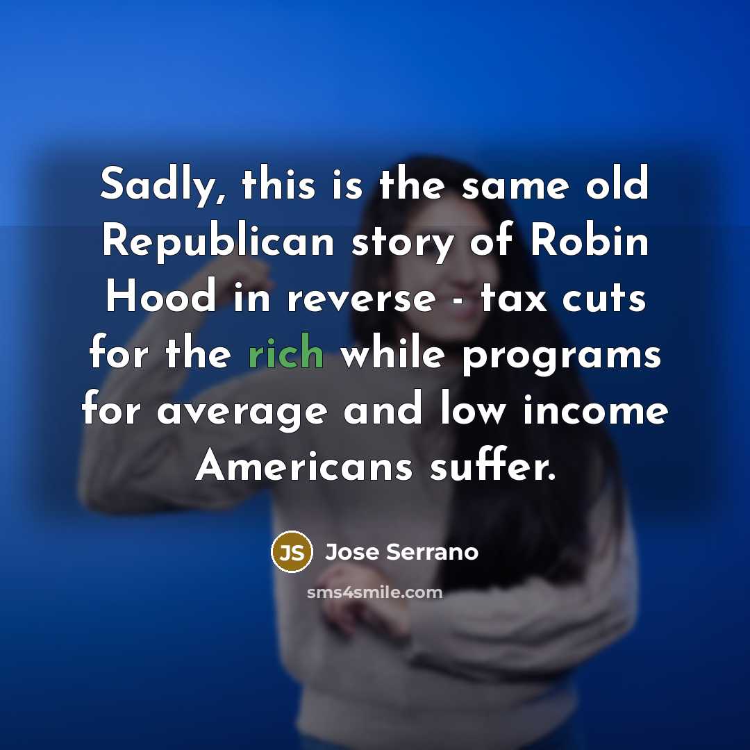 “Sadly, this is the same old Republican story of Robin…” quote by Jose Serrano