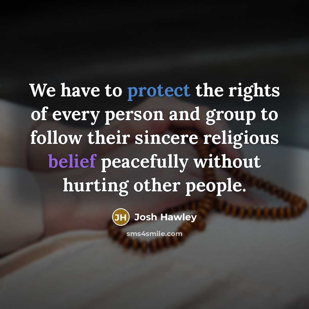 “We have to protect the rights of every person and…” quote by Josh Hawley