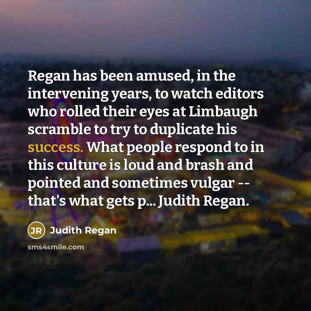 “Regan has been amused, in the intervening years, to watch…” quote by Judith Regan