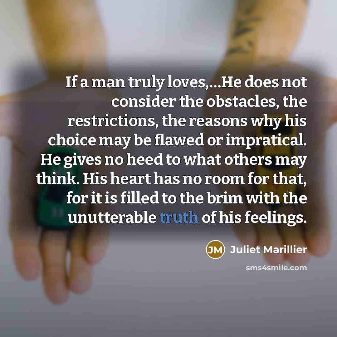“If a man truly loves,....He does not consider the obstacles,…” quote by Juliet Marillier