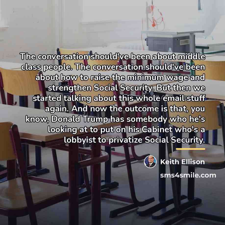 “The conversation should've been about middle class people. The conversation…” quote by Keith Ellison