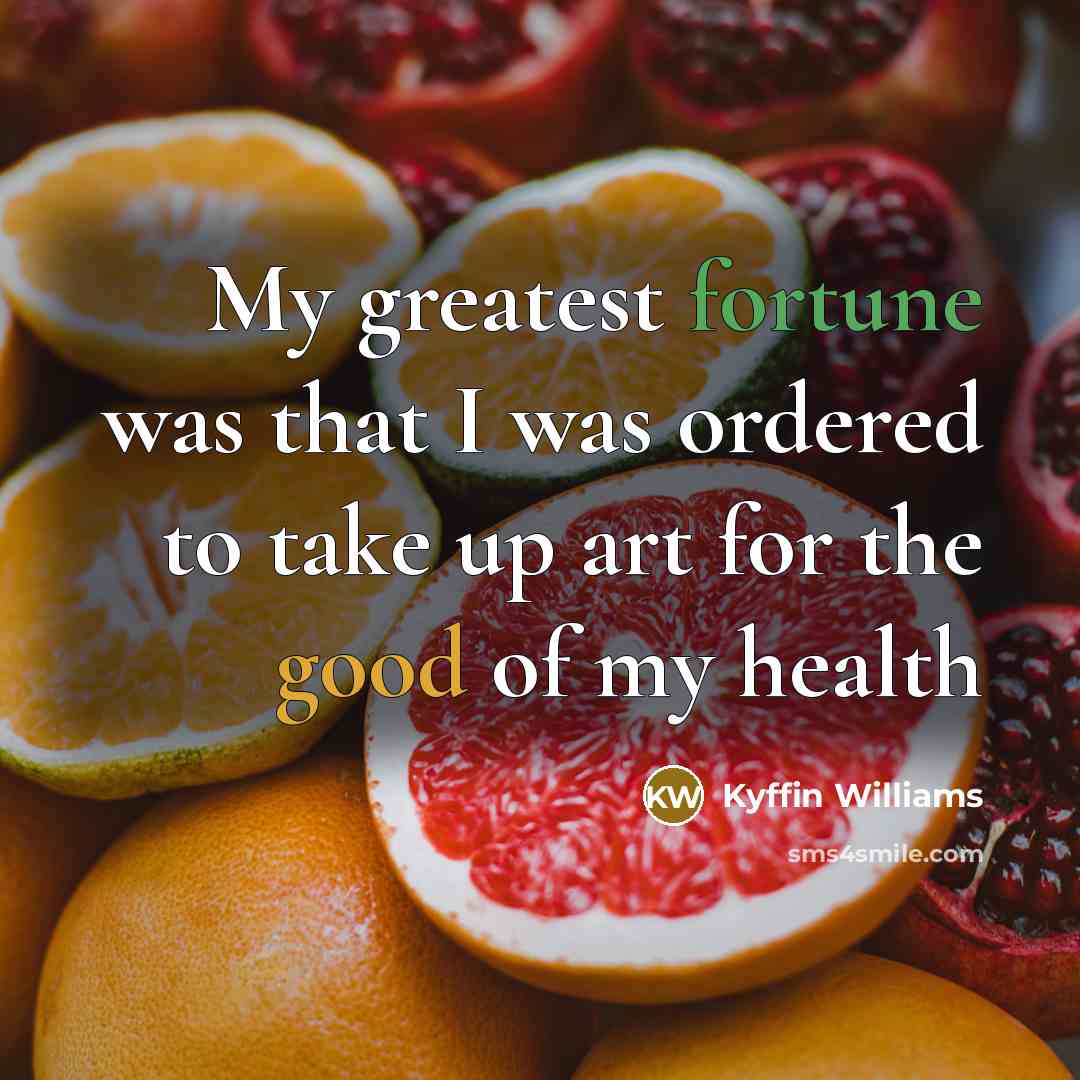 “My greatest fortune was that I was ordered to take…” quote by Kyffin Williams