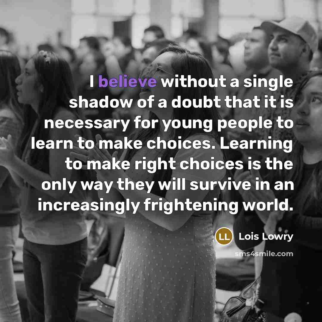 “I believe without a single shadow of a doubt that…” quote by Lois Lowry