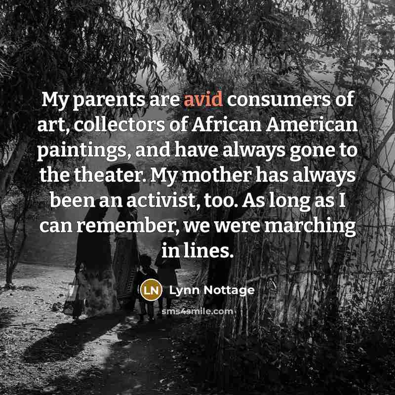“My parents are avid consumers of art, collectors of African…” quote by Lynn Nottage