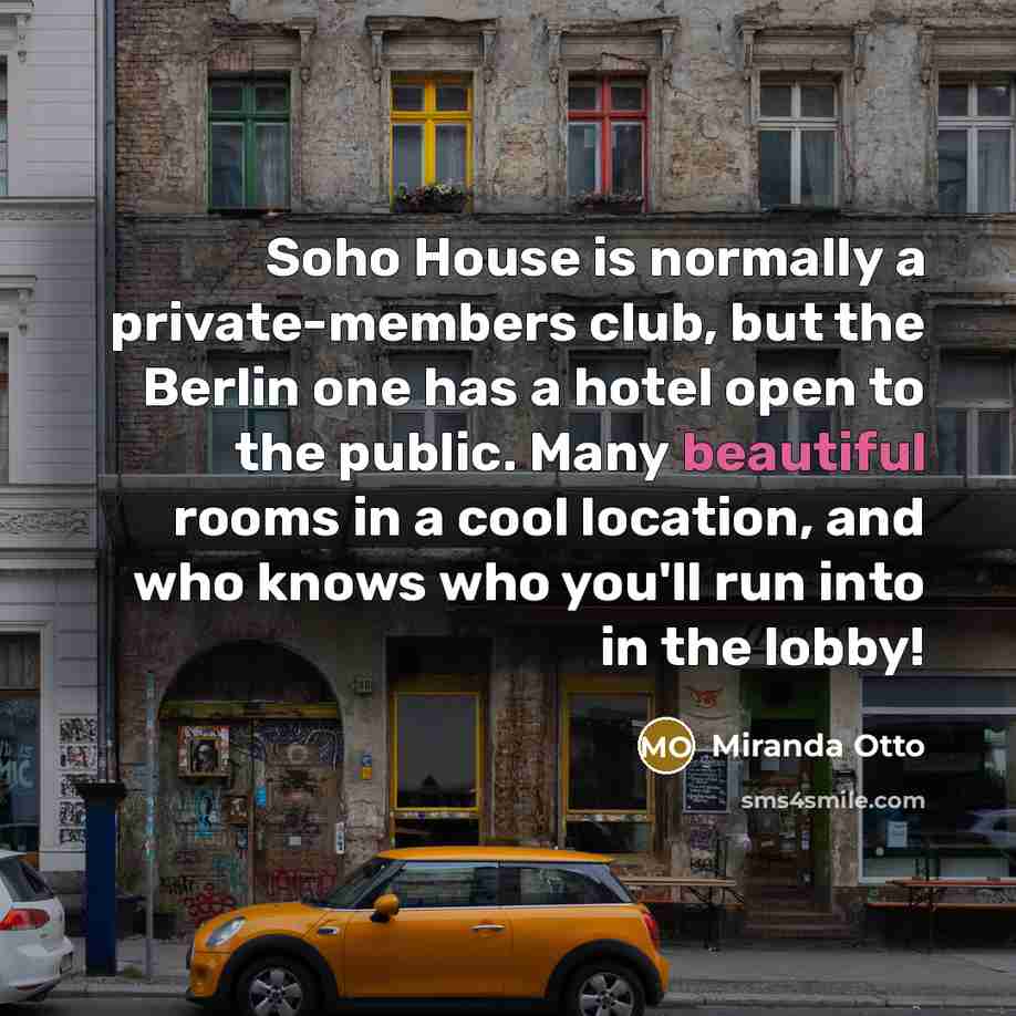 “Soho House is normally a private-members club, but the Berlin…” quote by Miranda Otto