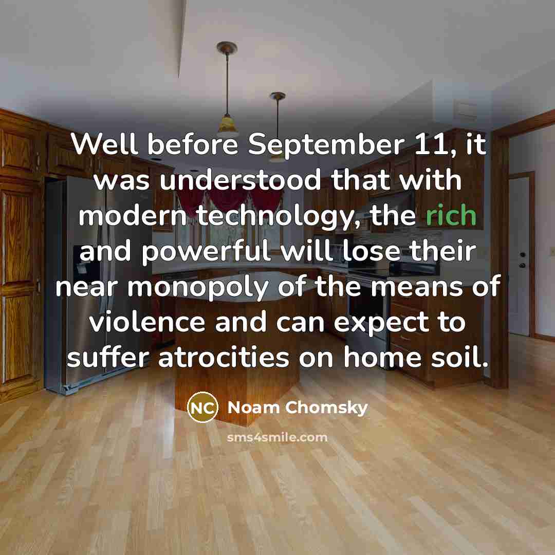 “Well before September 11, it was understood that with modern…” quote by Noam Chomsky