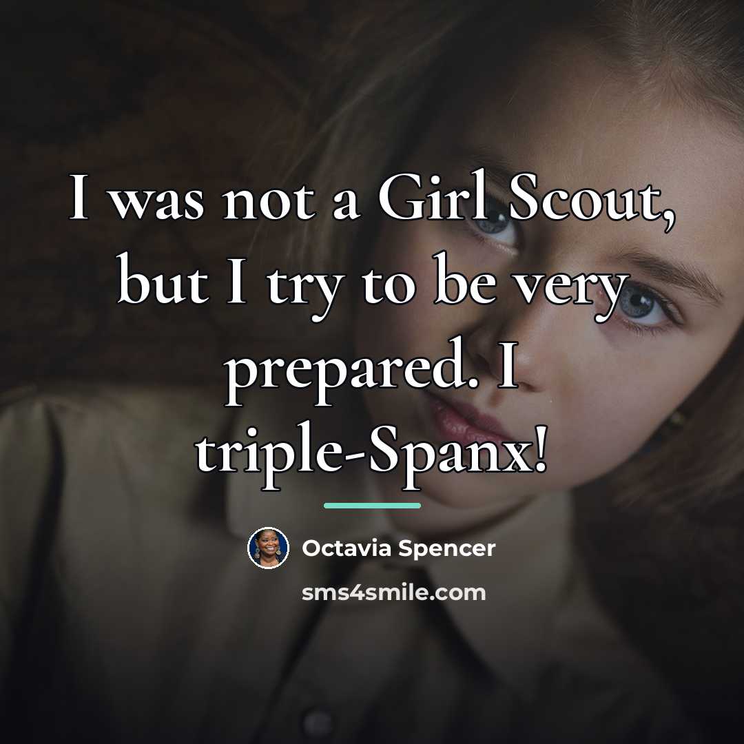 “I was not a Girl Scout, but I try to…” quote by Octavia Spencer