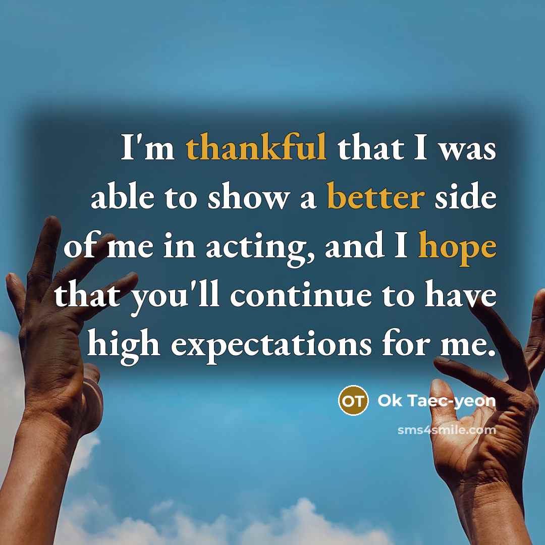 “I'm thankful that I was able to show a better…” quote by Ok Taec-yeon