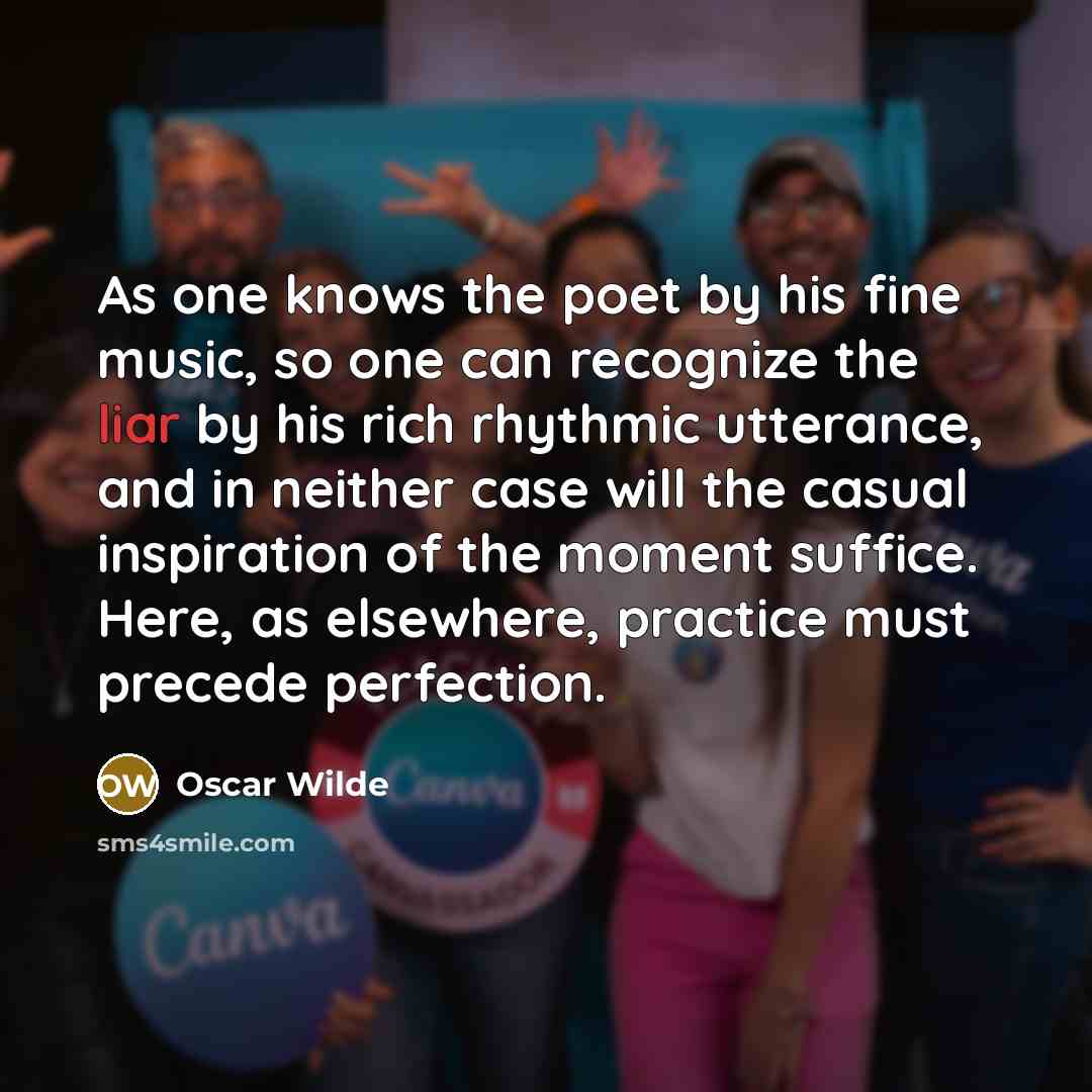 “As one knows the poet by his fine music, so…” quote by Oscar Wilde