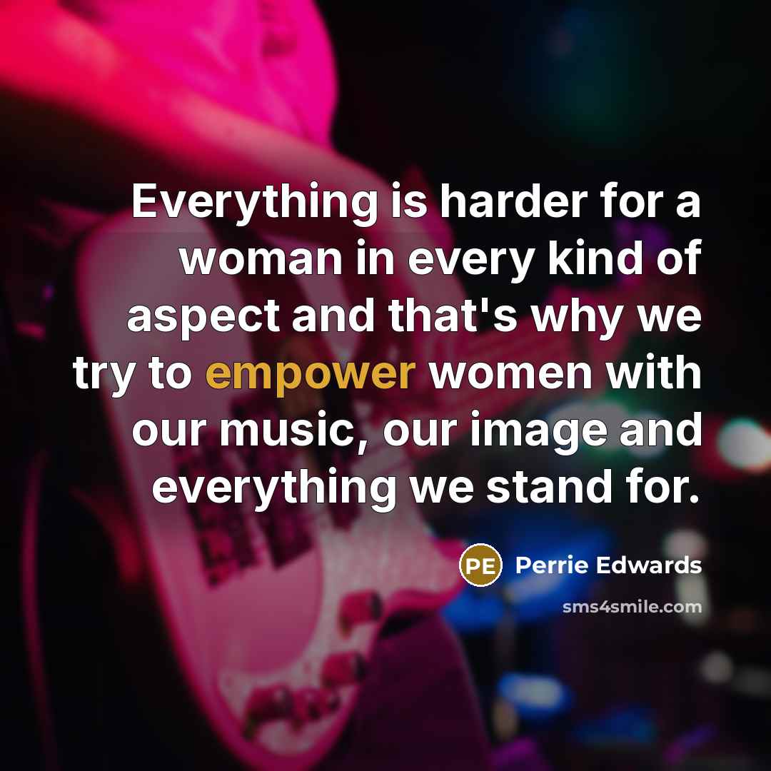 “Everything is harder for a woman in every kind of…” quote by Perrie Edwards