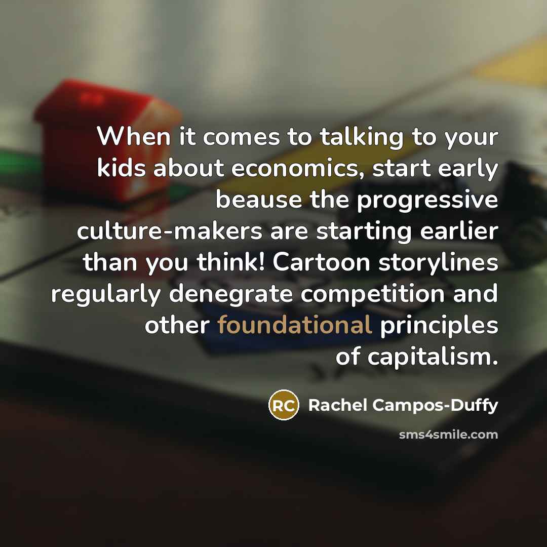 “When it comes to talking to your kids about economics,…” quote by Rachel Campos-Duffy