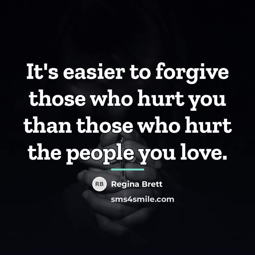 “It's easier to forgive those who hurt you than those…” quote by Regina Brett