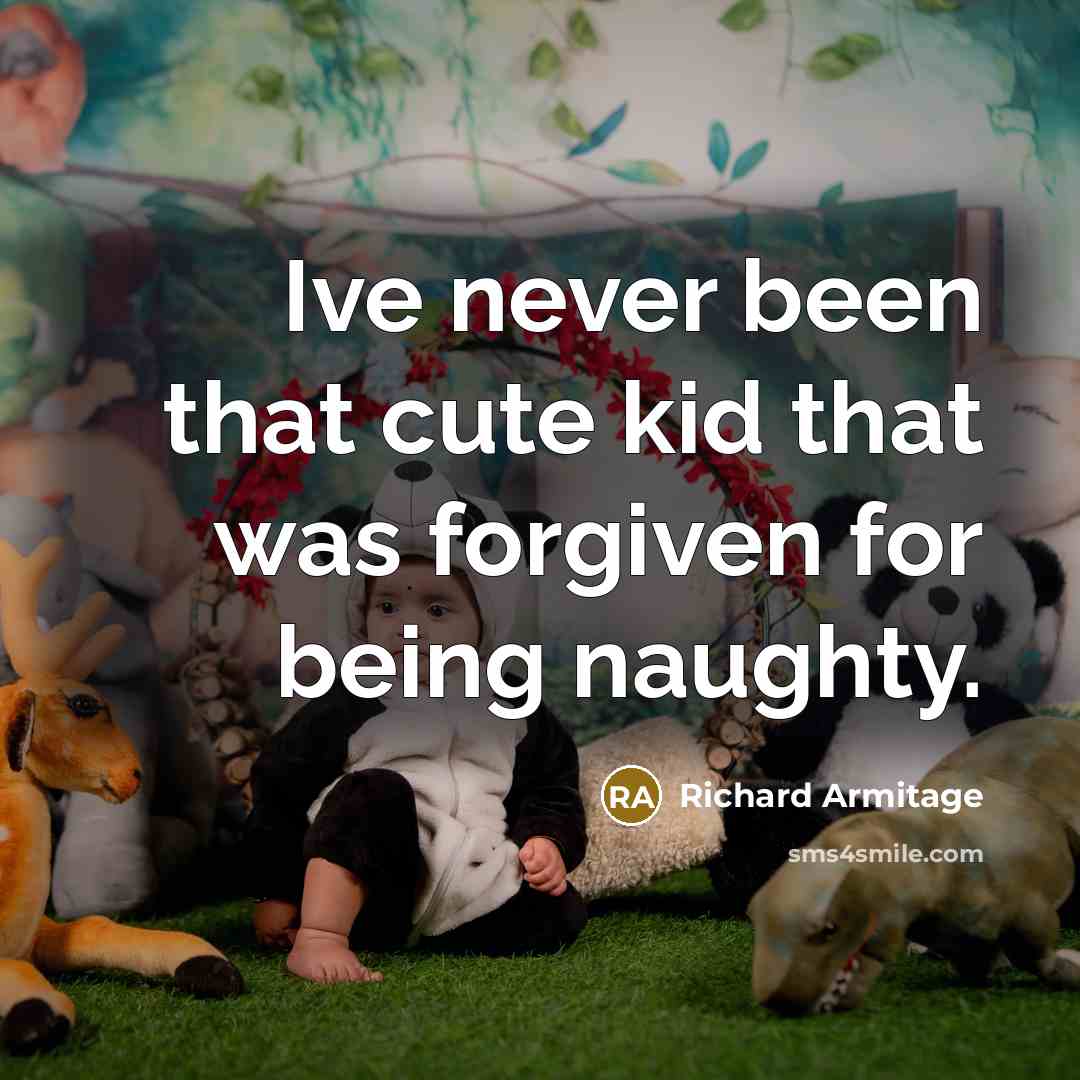 “Ive never been that cute kid that was forgiven for…” quote by Richard Armitage