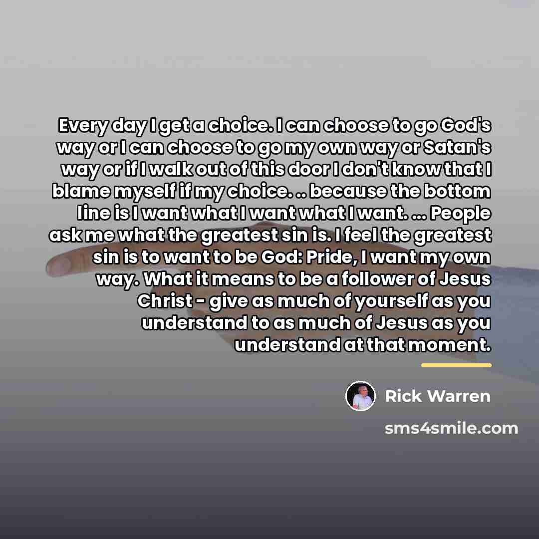 “Every day I get a choice. I can choose to…” quote by Rick Warren