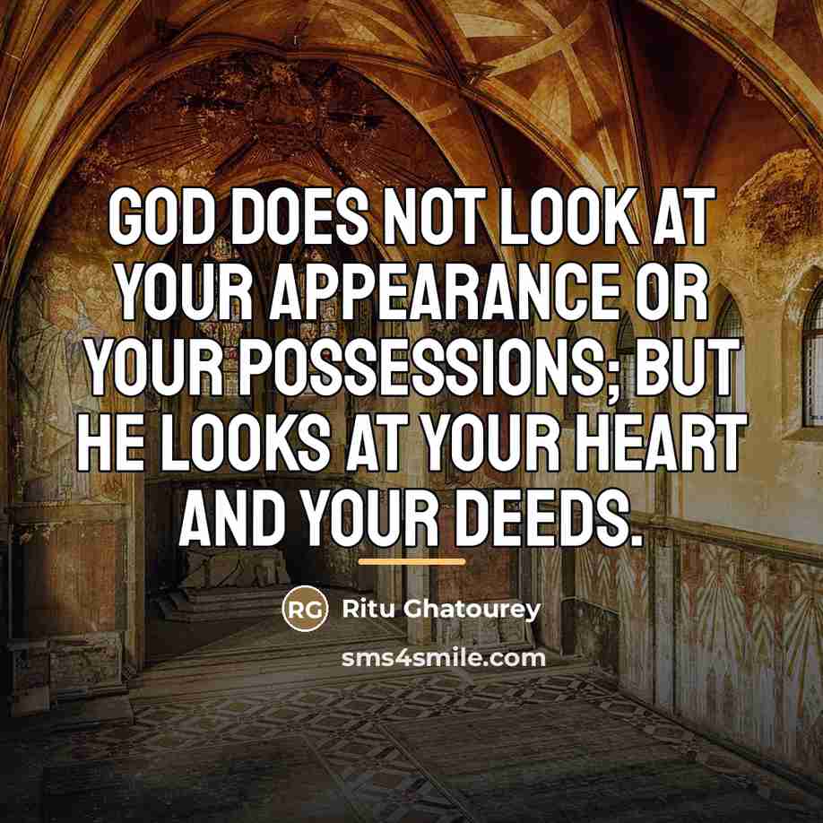 “God does not look at your appearance or your possessions;…” quote by Ritu Ghatourey