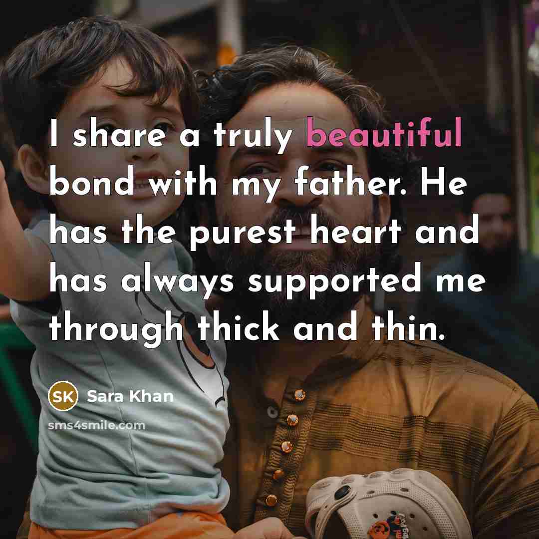 “I share a truly beautiful bond with my father. He…” quote by Sara Khan