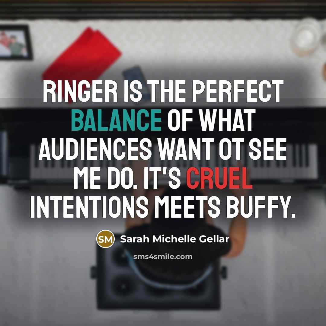 “Ringer is the perfect balance of what audiences want ot…” quote by Sarah Michelle Gellar