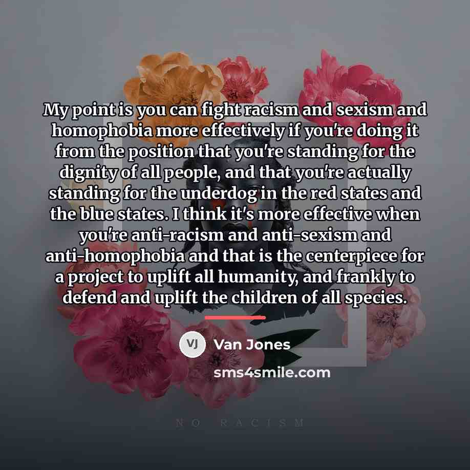 “My point is you can fight racism and sexism and…” quote by Van Jones